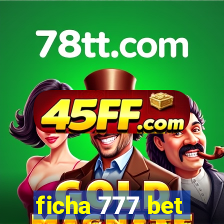 ficha 777 bet